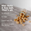 ouse of Macadamias Namibian Sea Salt Dry Roasted Macadamia Nuts – healthy snack with the lowest carbs, no seed oils, no sugar, keto-friendly, high in monounsaturated fats (MUFAs), No.1 source of good fats, nutritious premium roasted macadamias